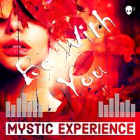 Single Mystic Experience - Be with you